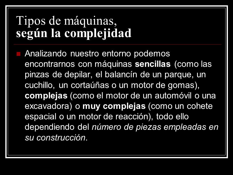 Tipos de máquinas, según la complejidad