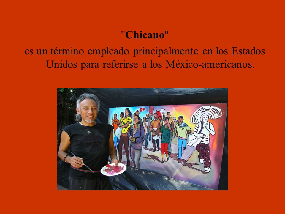 Chicano es un término empleado principalmente en los Estados Unidos para referirse a los México-americanos.