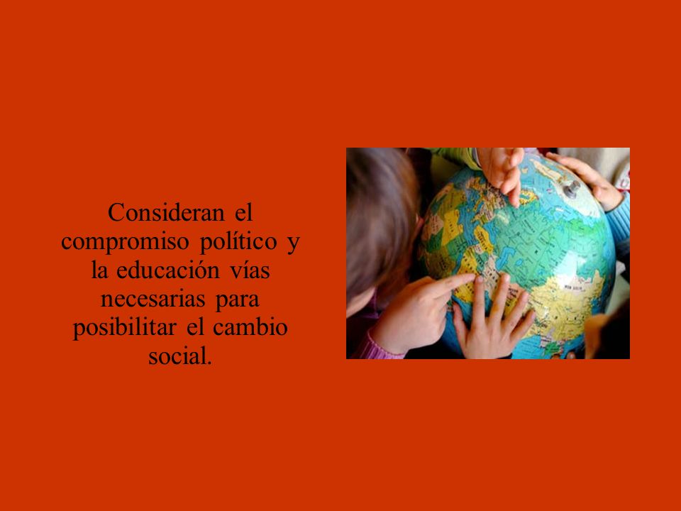 Consideran el compromiso político y la educación vías necesarias para posibilitar el cambio social.