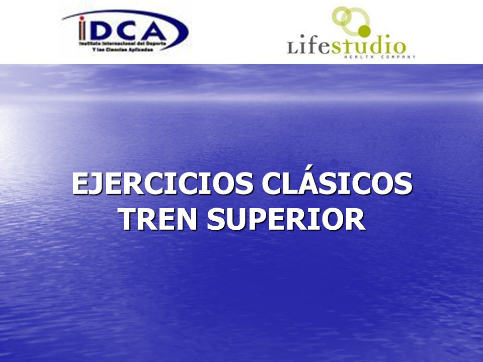 EJERCICIOS CLÁSICOS TREN SUPERIOR