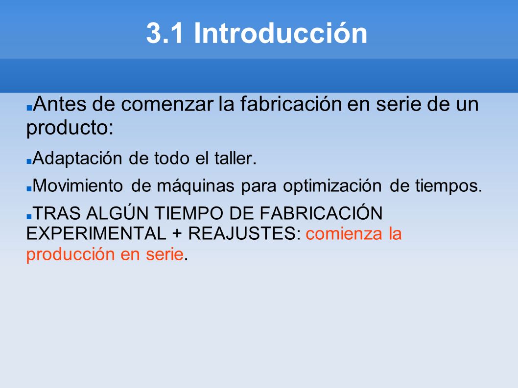 3.1 Introducción Antes de comenzar la fabricación en serie de un producto: Adaptación de todo el taller.