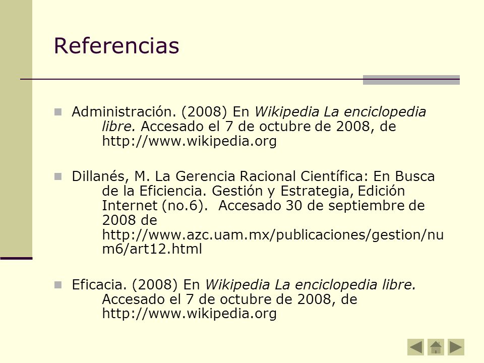 Referencias Administración. (2008) En Wikipedia La enciclopedia libre. Accesado el 7 de octubre de 2008, de