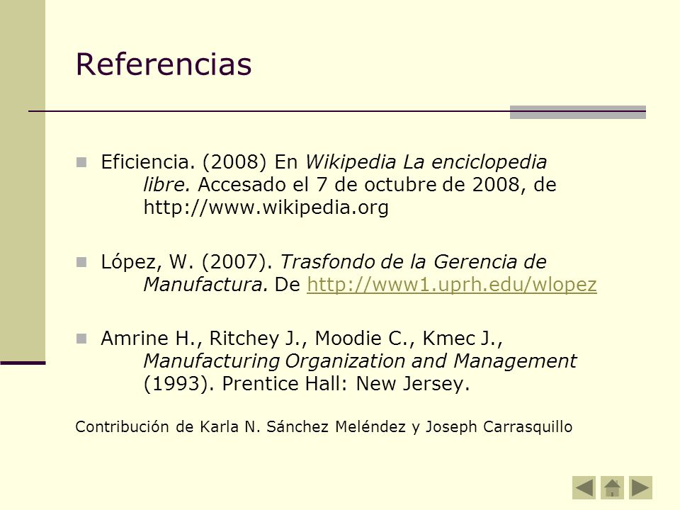 Referencias Eficiencia. (2008) En Wikipedia La enciclopedia libre. Accesado el 7 de octubre de 2008, de