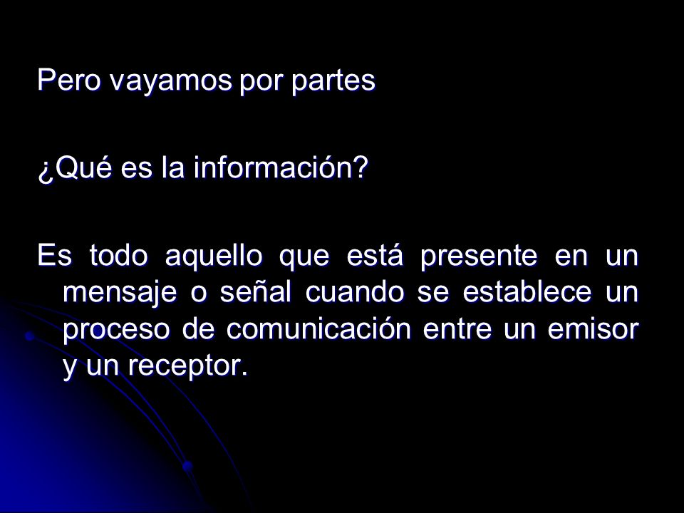 Pero vayamos por partes