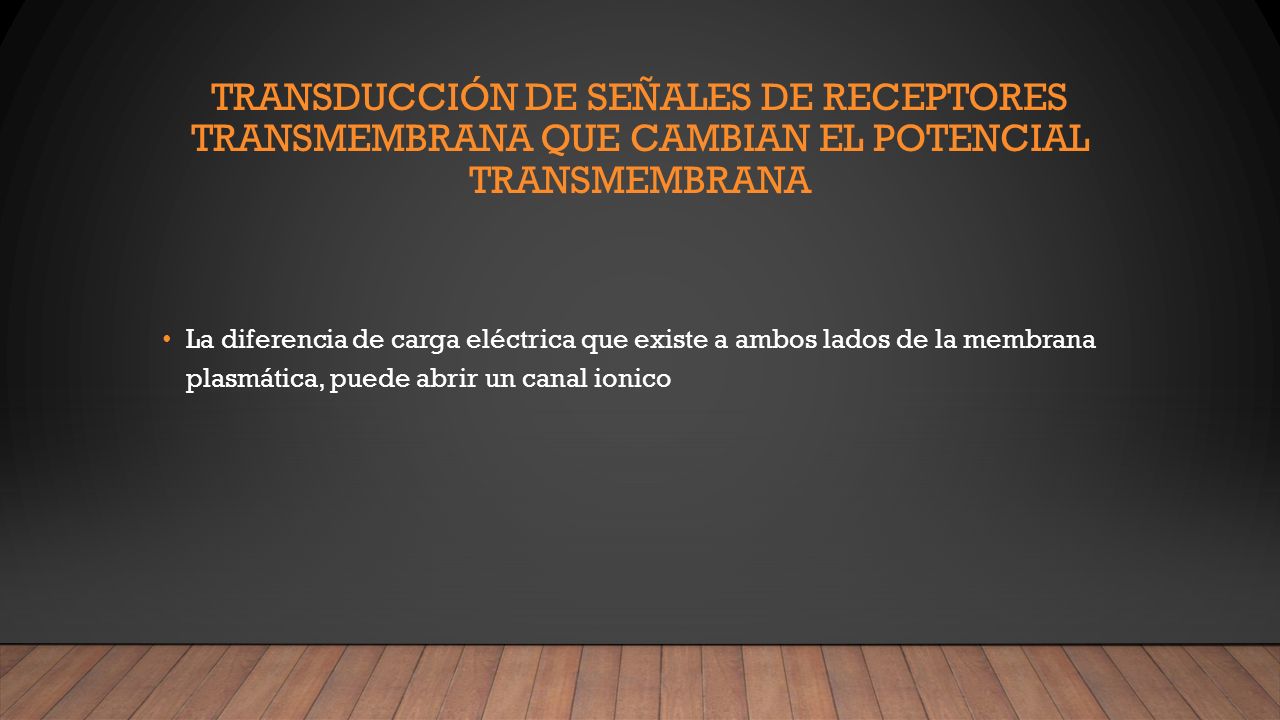 Transducción de señales de receptores transmembrana que cambian el potencial transmembrana