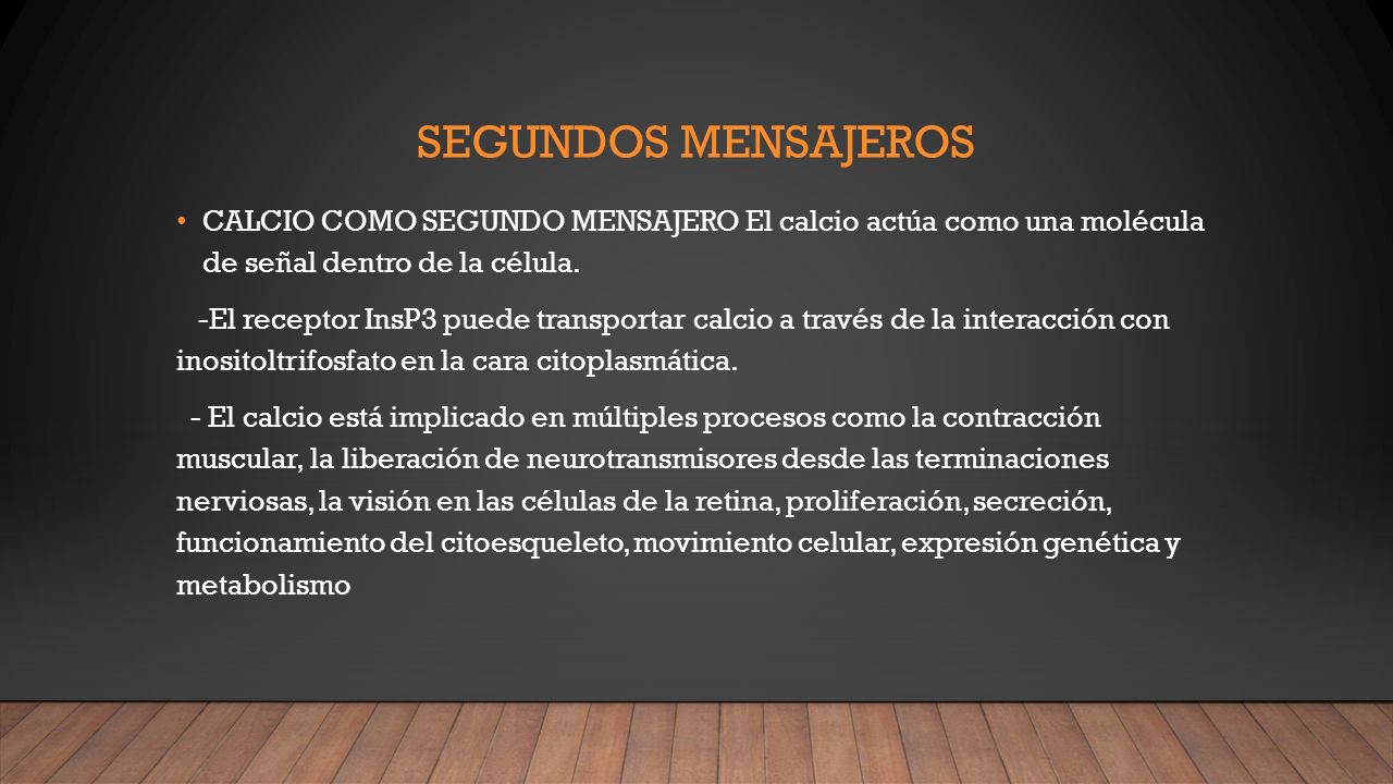 SEGUNDOS MENSAJEROS CALCIO COMO SEGUNDO MENSAJERO El calcio actúa como una molécula de señal dentro de la célula.