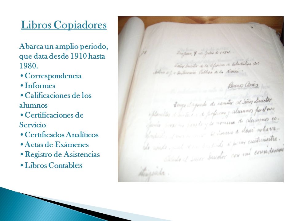 Libros Copiadores Abarca un amplio periodo, que data desde 1910 hasta Correspondencia. Informes.
