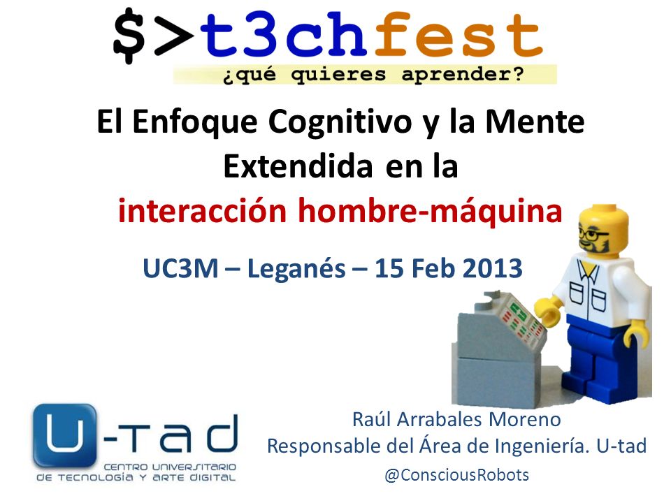 Raúl Arrabales Moreno Responsable del Área de Ingeniería. U-tad