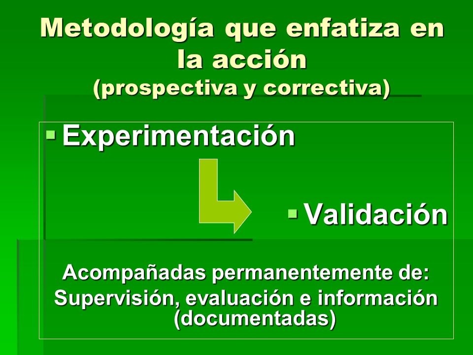 Metodología que enfatiza en la acción (prospectiva y correctiva)