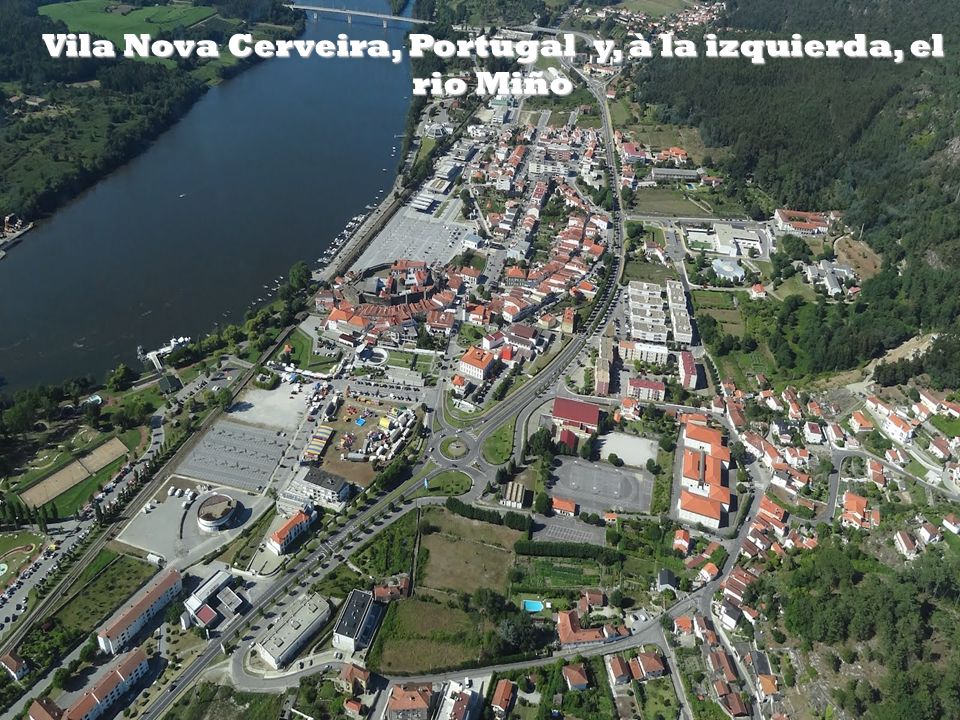 Vila Nova Cerveira, Portugal y, à la izquierda, el rio Miño