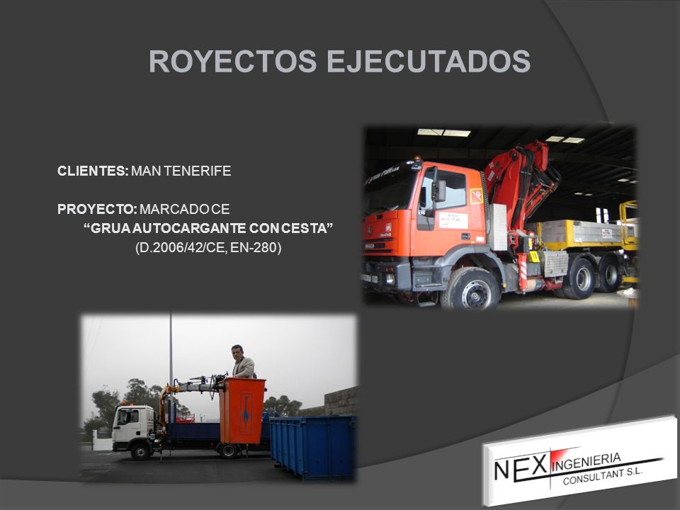 ROYECTOS EJECUTADOS CLIENTES: MAN TENERIFE PROYECTO: MARCADO CE GRUA AUTOCARGANTE CON CESTA (D.2006/42/CE, EN-280)