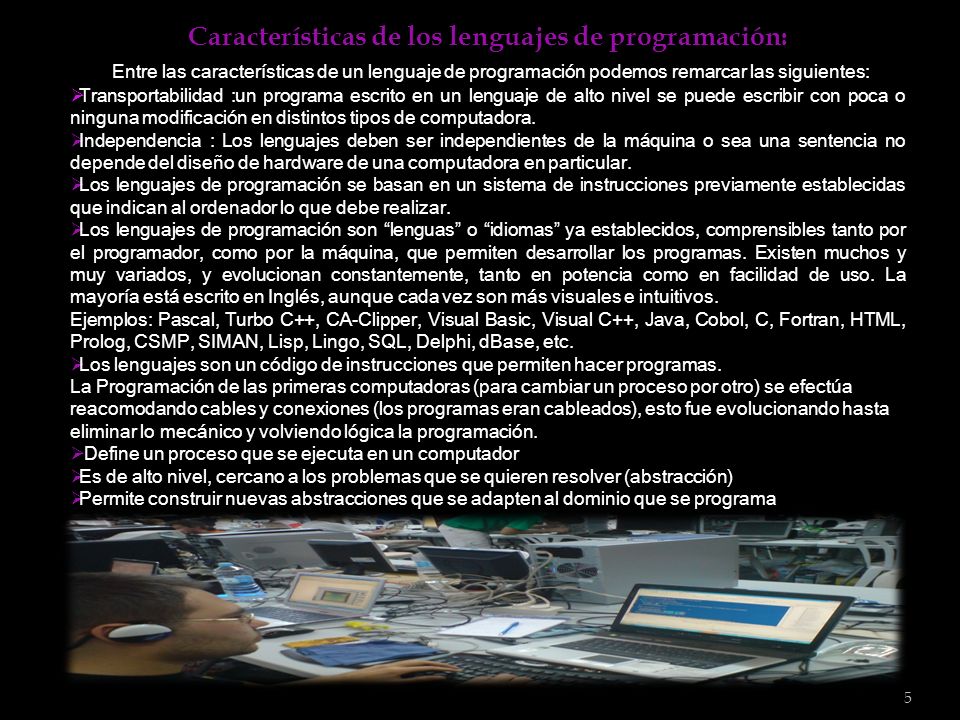 Características de los lenguajes de programación: Entre las características de un lenguaje de programación podemos remarcar las siguientes:
