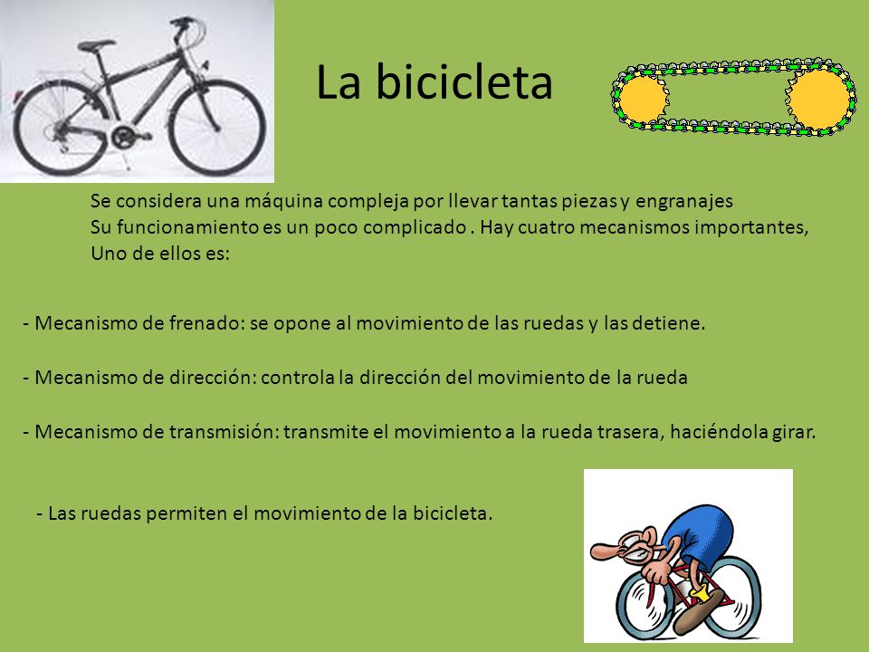 La bicicleta Se considera una máquina compleja por llevar tantas piezas y engranajes.