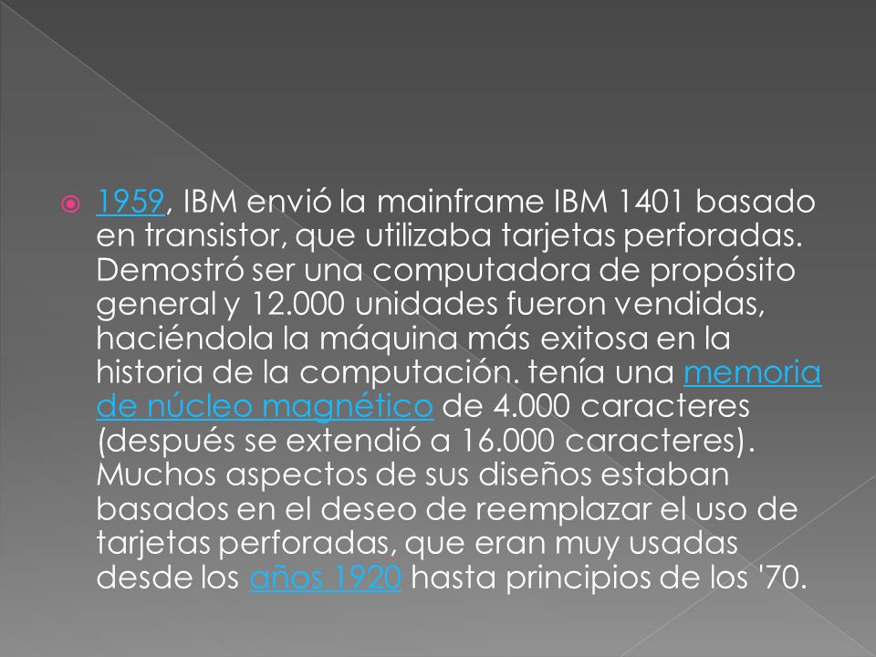 1959, IBM envió la mainframe IBM 1401 basado en transistor, que utilizaba tarjetas perforadas.