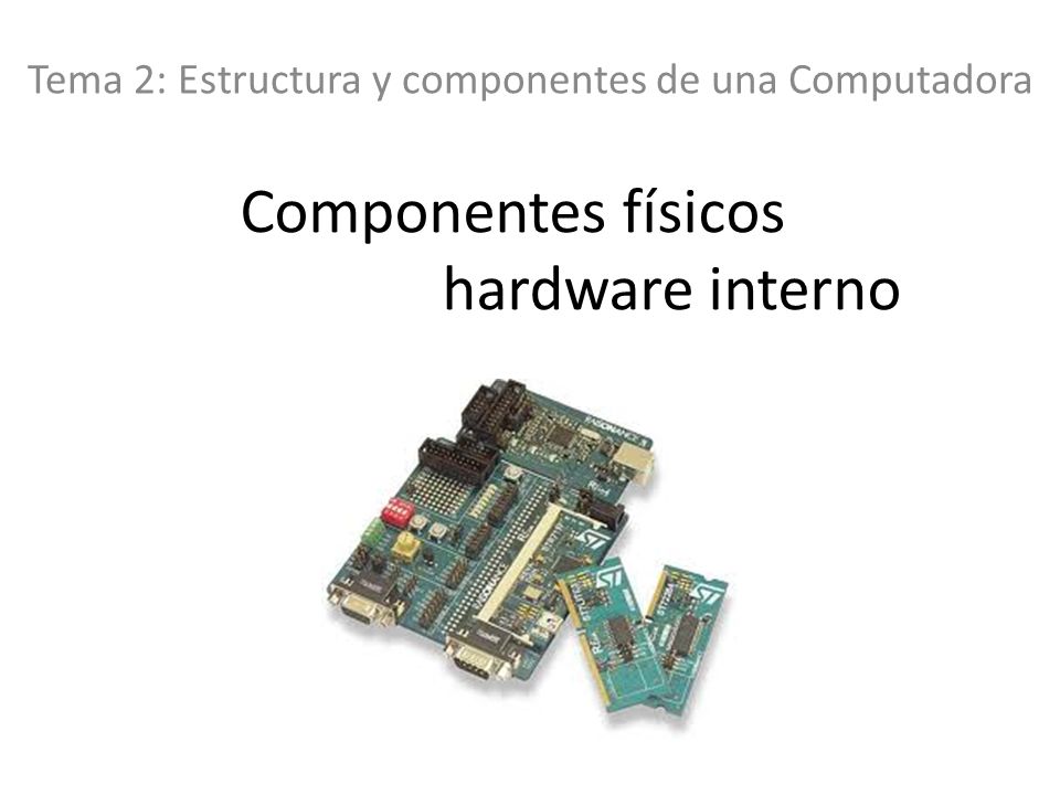 Componentes físicos hardware interno