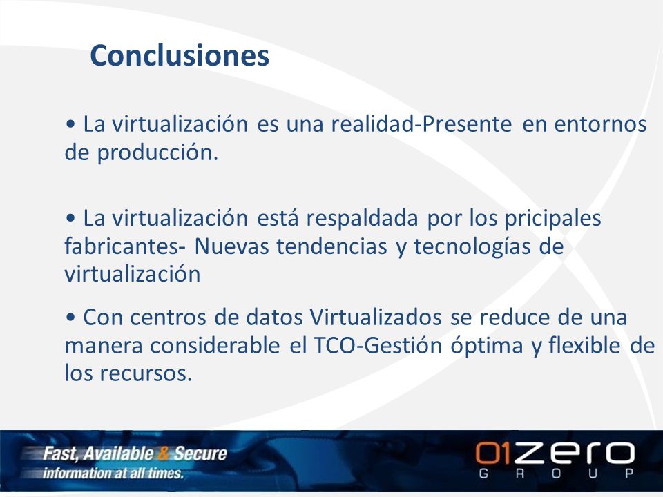 Conclusiones La virtualización es una realidad-Presente en entornos de producción.