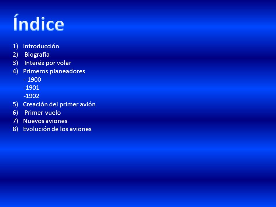 Índice Introducción Biografía Interés por volar Primeros planeadores