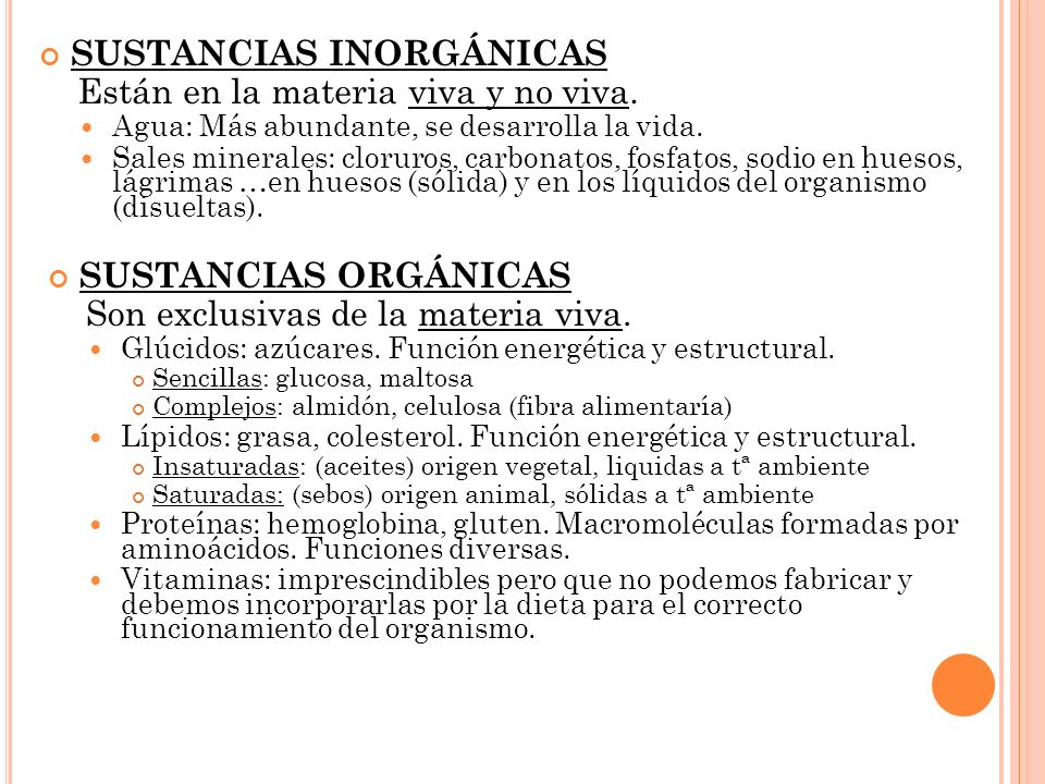 SUSTANCIAS INORGÁNICAS Están en la materia viva y no viva.