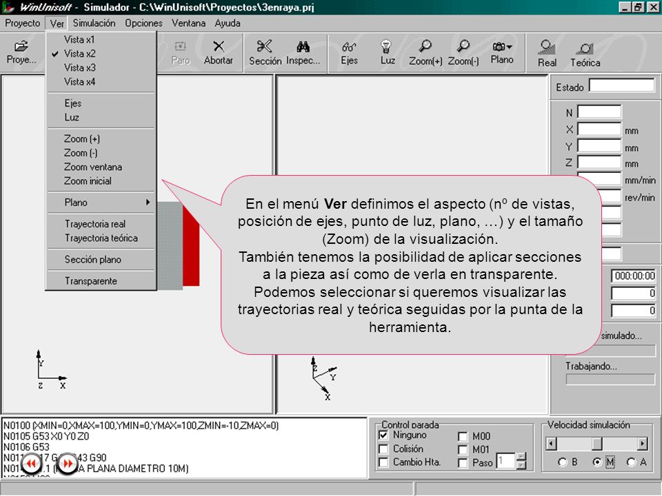 En el menú Ver definimos el aspecto (nº de vistas, posición de ejes, punto de luz, plano, …) y el tamaño (Zoom) de la visualización.