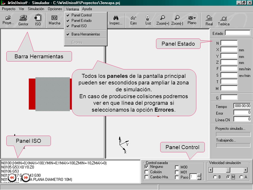 Panel Estado Barra Herramientas. Todos los paneles de la pantalla principal pueden ser escondidos para ampliar la zona de simulación.