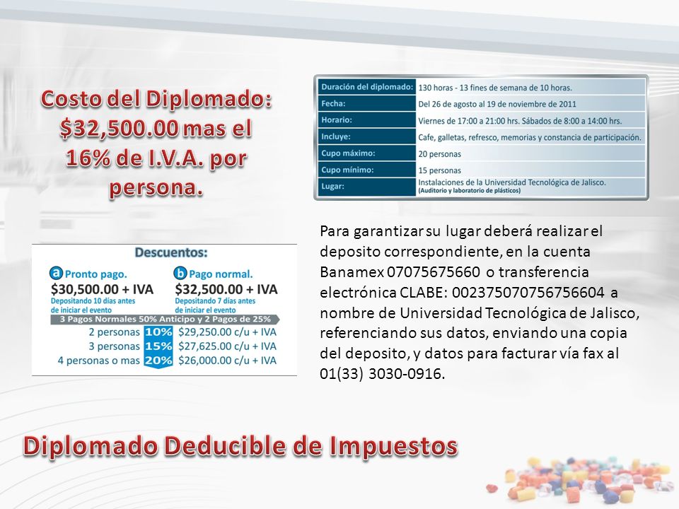 Costo del Diplomado: $32, mas el 16% de I.V.A. por persona.