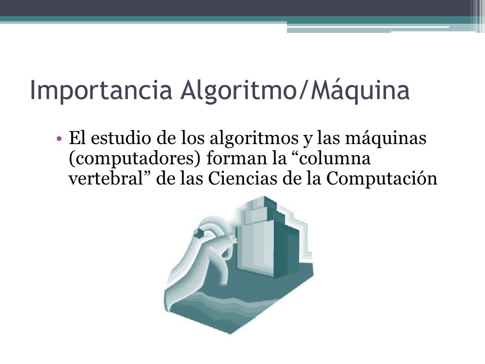 Importancia Algoritmo/Máquina