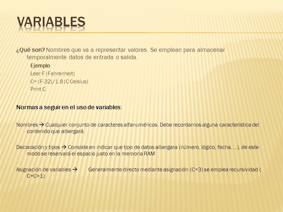 VARIABLES Normas a seguir en el uso de variables: