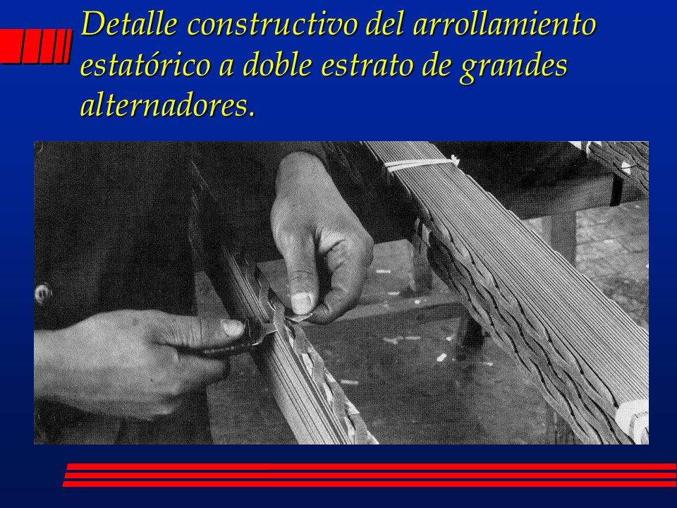 Detalle constructivo del arrollamiento estatórico a doble estrato de grandes alternadores.