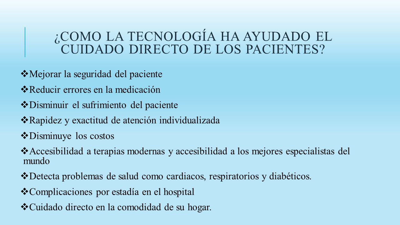 ¿Como la tecnología ha ayudado el cuidado directo de los pacientes