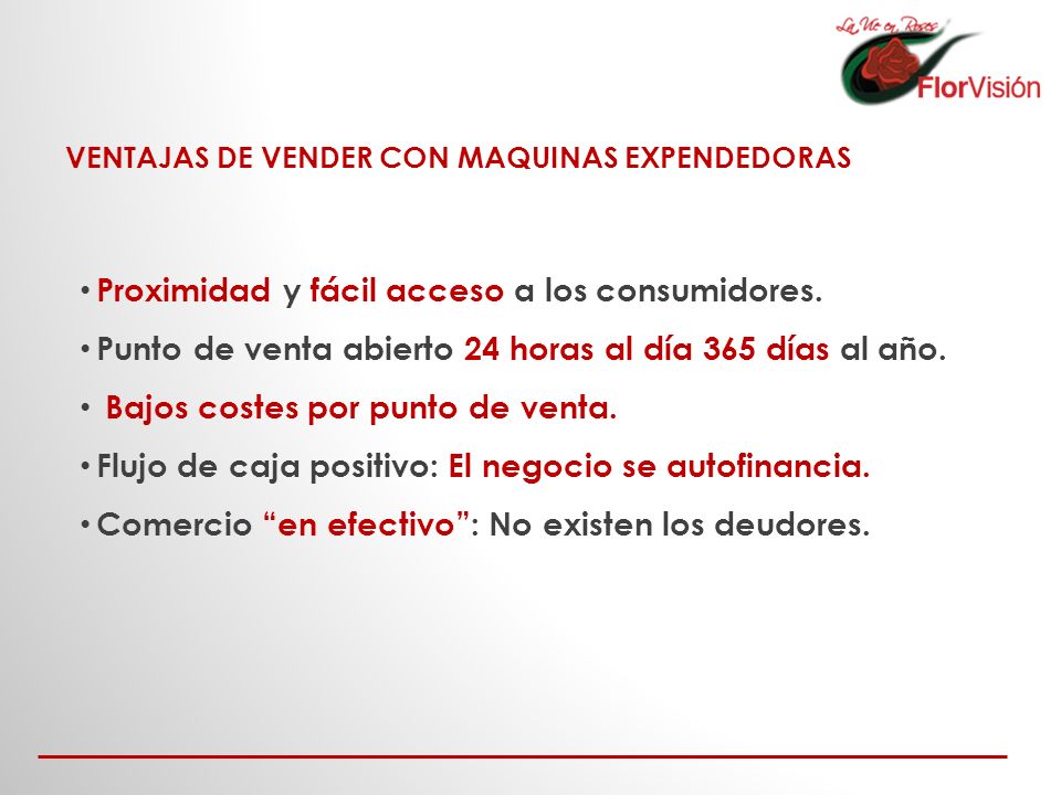 Proximidad y fácil acceso a los consumidores.