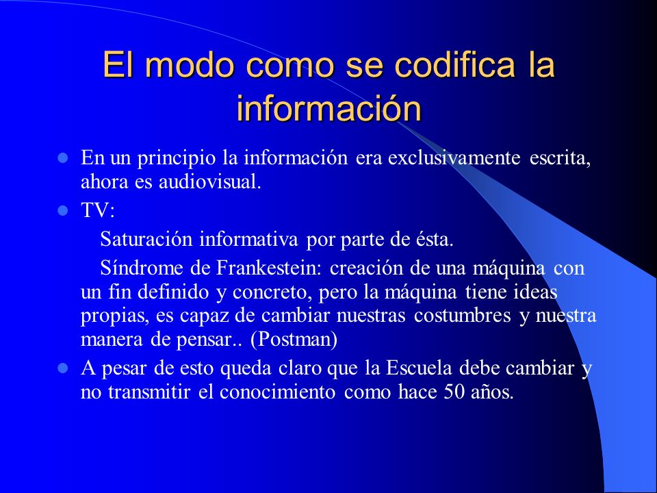 El modo como se codifica la información