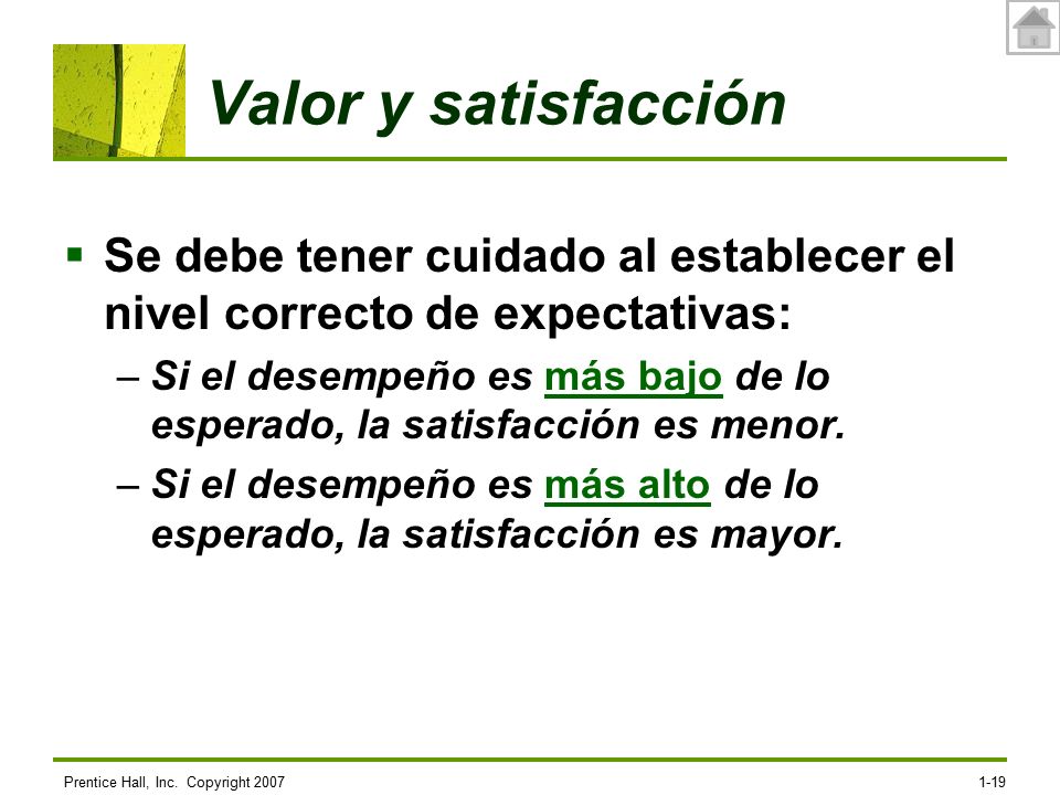 Valor y satisfacción Se debe tener cuidado al establecer el nivel correcto de expectativas: