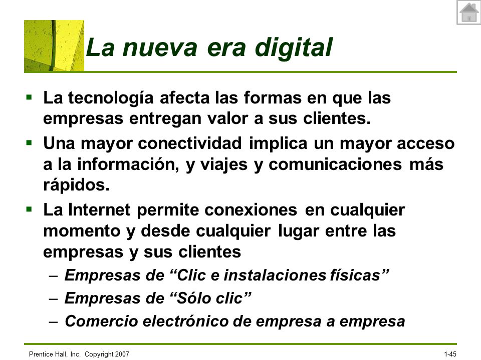 La nueva era digital La tecnología afecta las formas en que las empresas entregan valor a sus clientes.
