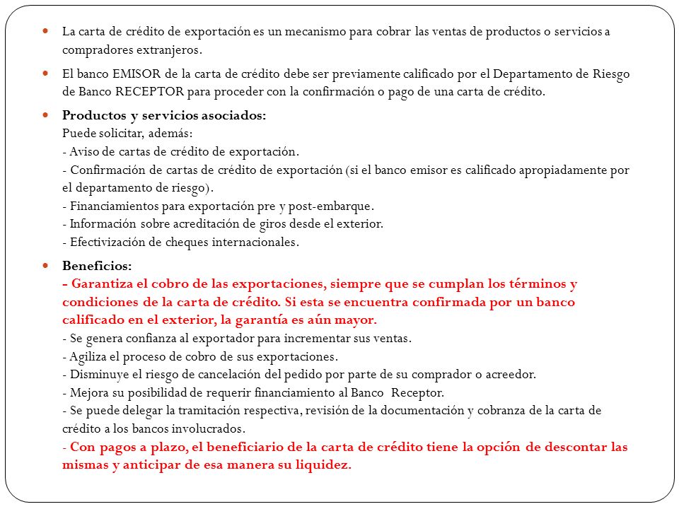 La carta de crédito de exportación es un mecanismo para cobrar las ventas de productos o servicios a compradores extranjeros.