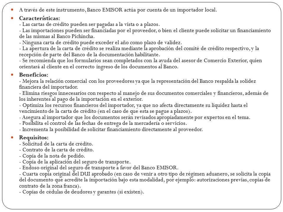 A través de este instrumento, Banco EMISOR actúa por cuenta de un importador local.