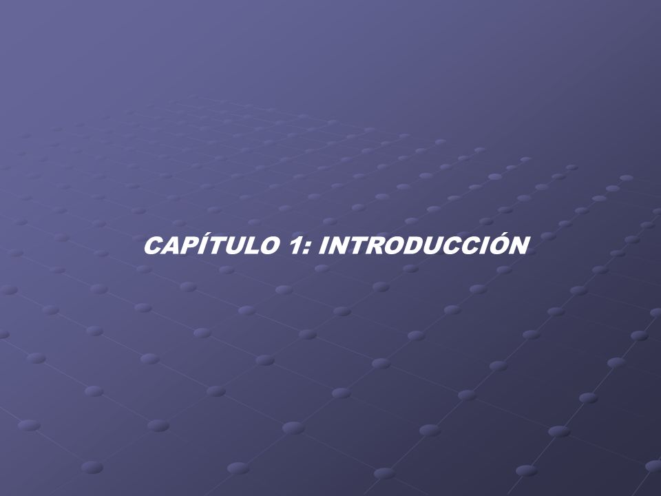 CAPÍTULO 1: INTRODUCCIÓN