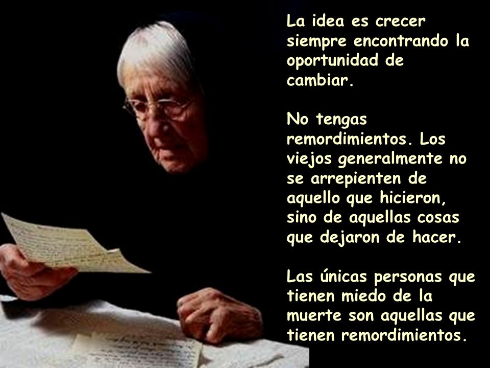 La idea es crecer siempre encontrando la oportunidad de cambiar.