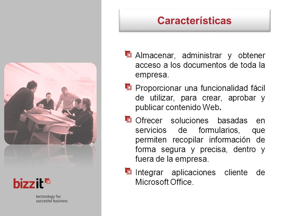 Características Almacenar, administrar y obtener acceso a los documentos de toda la empresa.
