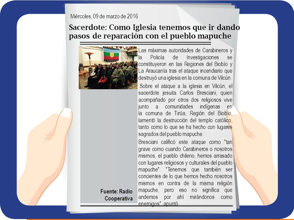 Miércoles, 09 de marzo de 2016 Sacerdote: Como Iglesia tenemos que ir dando pasos de reparación con el pueblo mapuche.