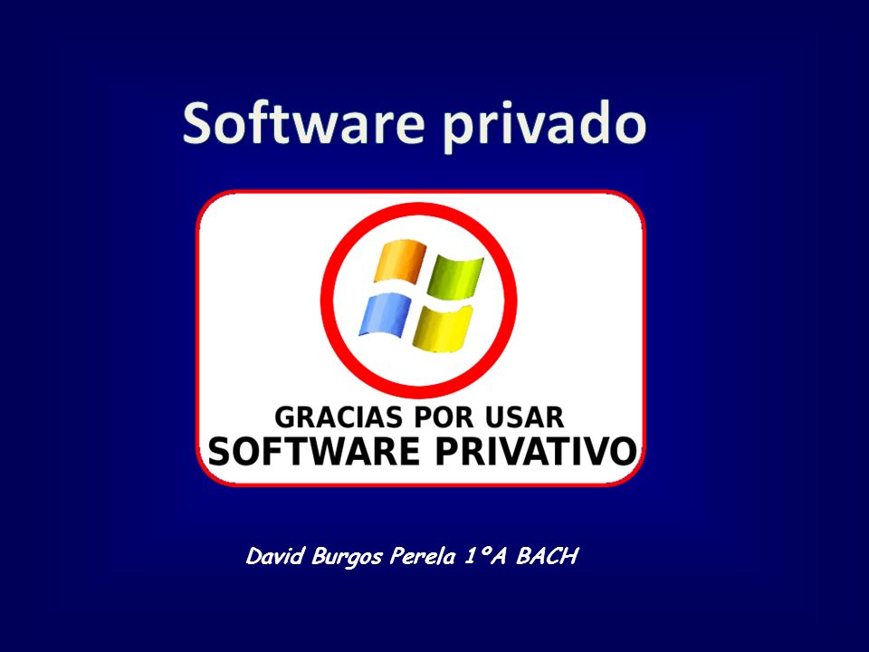 Software privado David Burgos Perela 1ºA BACH