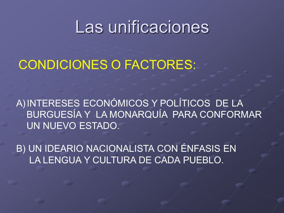 Las unificaciones CONDICIONES O FACTORES: