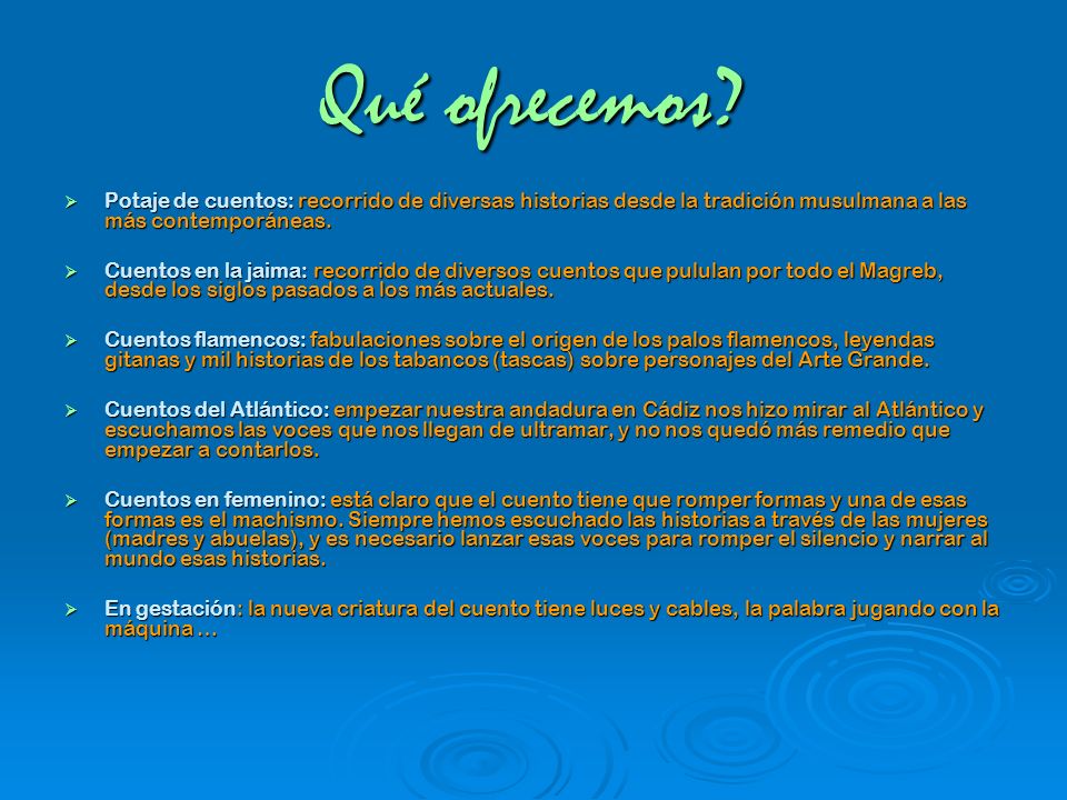 Qué ofrecemos Potaje de cuentos: recorrido de diversas historias desde la tradición musulmana a las más contemporáneas.