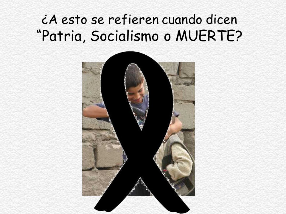¿A esto se refieren cuando dicen Patria, Socialismo o MUERTE