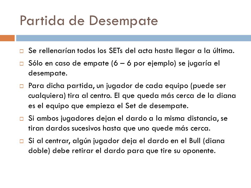 Partida de Desempate Se rellenarían todos los SETs del acta hasta llegar a la última.