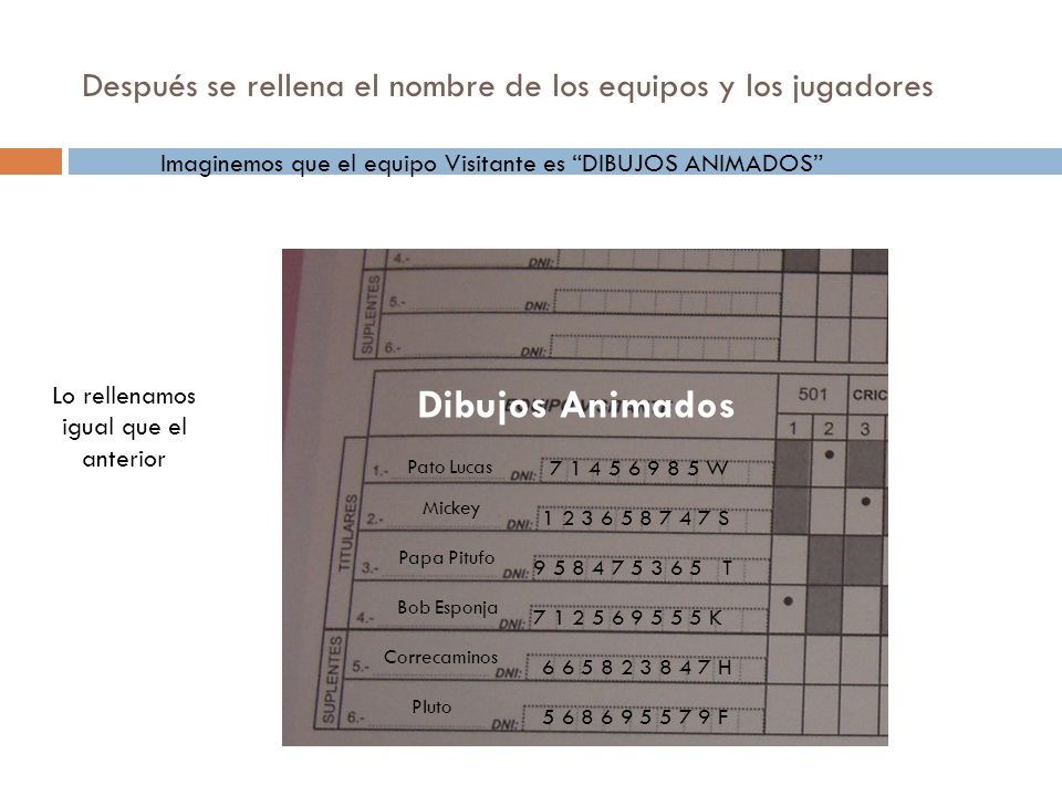 Después se rellena el nombre de los equipos y los jugadores