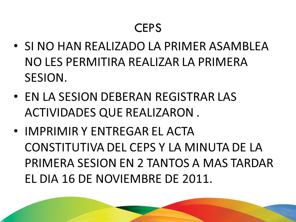 CEPS SI NO HAN REALIZADO LA PRIMER ASAMBLEA NO LES PERMITIRA REALIZAR LA PRIMERA SESION.