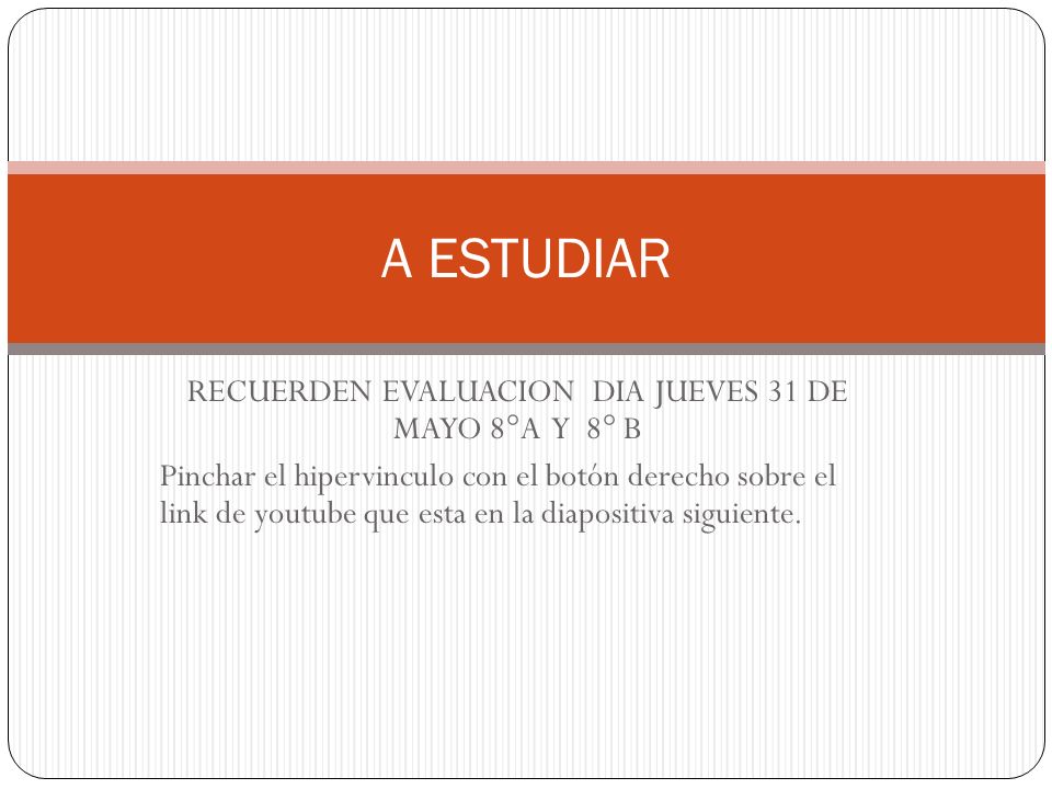 RECUERDEN EVALUACION DIA JUEVES 31 DE MAYO 8°A Y 8° B