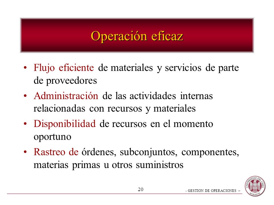 Operación eficaz Flujo eficiente de materiales y servicios de parte de proveedores.