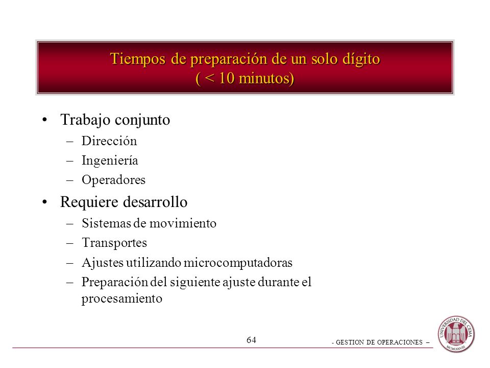 Tiempos de preparación de un solo dígito ( < 10 minutos)