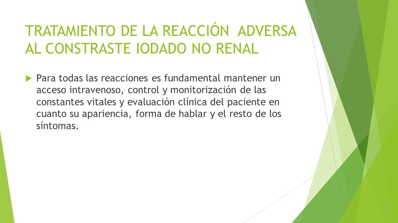 TRATAMIENTO DE LA REACCIÓN ADVERSA AL CONSTRASTE IODADO NO RENAL